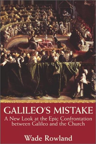 Stock image for Galileo's Mistake: A New Look At the Epic Confrontation Between Galileo and the Church for sale by Wonder Book