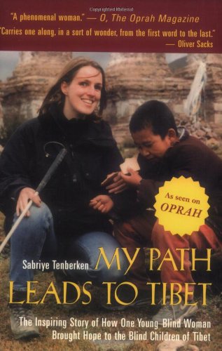 Beispielbild fr My Path Leads to Tibet: The Inspiring Story of How One Young Blind Woman Brought Hope to the Blind Children of Tibet zum Verkauf von Wonder Book