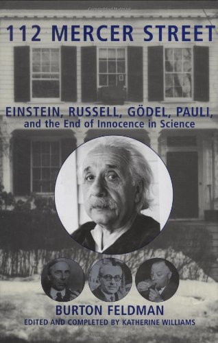 Stock image for 112 Mercer Street: Einstein, Russell, Godel, Pauli, and the End of Innocence in Science for sale by Bookmonger.Ltd