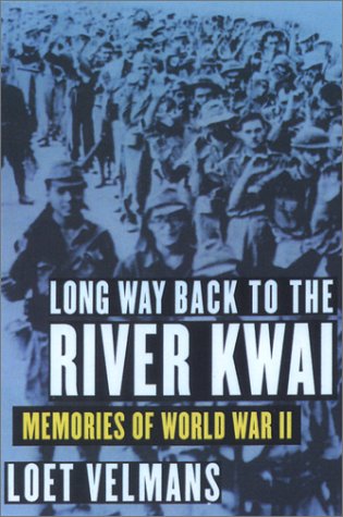 9781559707060: Long Way Back to the River Kwai: Memories Of World War II