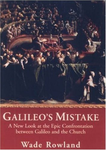 Stock image for Galileo's Mistake: A New Look at the Epic Confrontation Between Galileo and the Church for sale by Jenson Books Inc