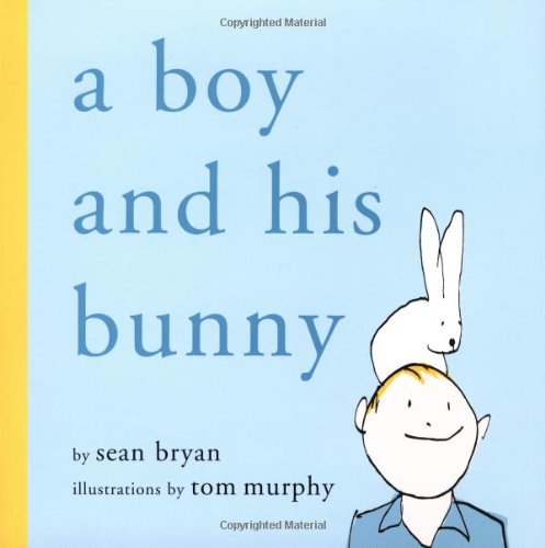 Stock image for A Boy and His Bunny for sale by Wonder Book