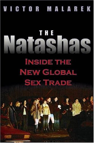 Stock image for The Natashas: Inside the New Global Sex Trade for sale by ThriftBooks-Atlanta