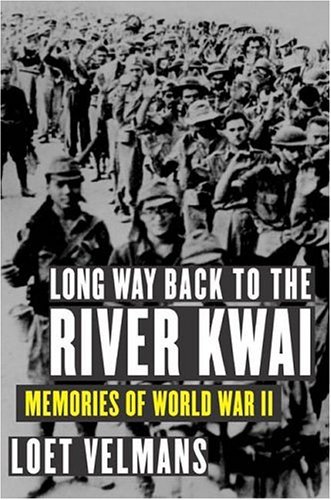 Beispielbild fr Long Way Back to the River Kwai : Memories of World War II zum Verkauf von Better World Books