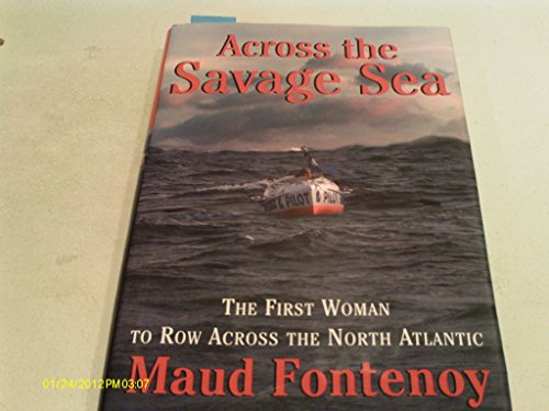 Imagen de archivo de Across the Savage Sea : The First Woman to Row Across the North Atlantic a la venta por Better World Books: West