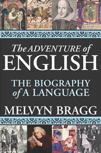 Stock image for The Adventure of English : The Biography of a Language for sale by Better World Books