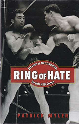 Imagen de archivo de Ring of Hate: Joe Louis vs. Max Schmeling: The Fight of the Century a la venta por Wonder Book