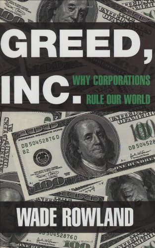 Imagen de archivo de Greed, Inc.: Why Corporations Rule Our World a la venta por HPB-Diamond