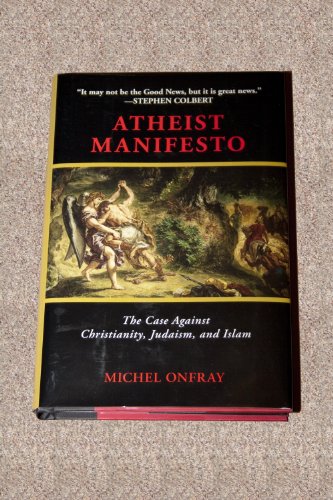 Beispielbild fr Atheist Manifesto : The Case Against Christianity, Judaism, and Islam zum Verkauf von Better World Books