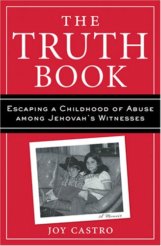 9781559708210: The Truth Book: Escaping a Childhood of Abuse Among Jehovah's Witnesses