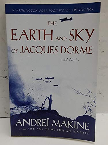 The Earth and Sky of Jacques Dorme: A novel (9781559708289) by Makine, AndreÃ¯