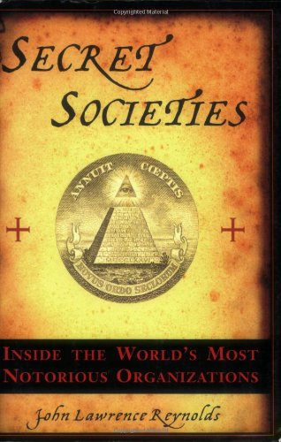 Imagen de archivo de Secret Societies: Inside the World's Most Notorious Organizations a la venta por Wonder Book