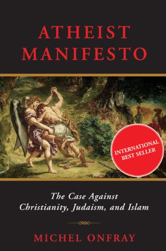 Beispielbild fr Atheist Manifesto: The Case Against Christianity, Judaism, and Islam zum Verkauf von ThriftBooks-Atlanta