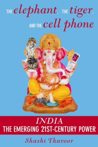 Beispielbild fr The Elephant, the Tiger and the Cell Phone: India: the Emerging 21st Century Power zum Verkauf von Books From California