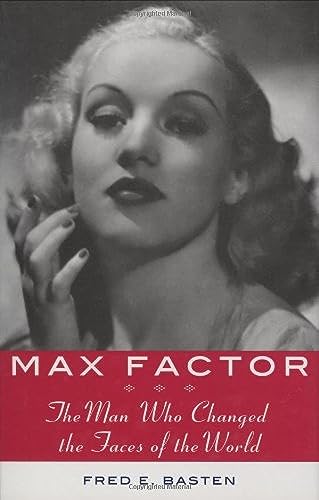 Beispielbild fr Max Factor: The Man Who Changed the Faces of the World zum Verkauf von BooksRun