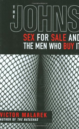 9781559708906: The Johns: Sex for Sale and the Men Who Buy It