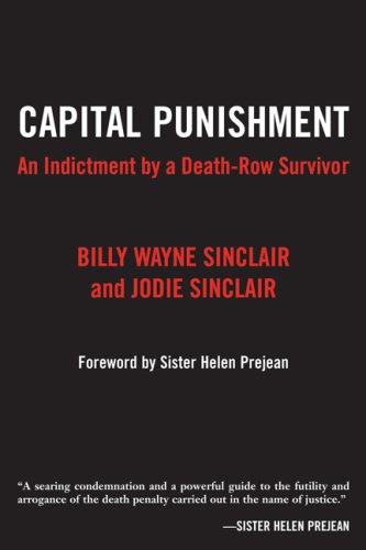 Capital Punishment An Indictment By a Death-Row Survivor