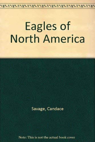 Beispielbild fr Eagles of North America zum Verkauf von Wonder Book