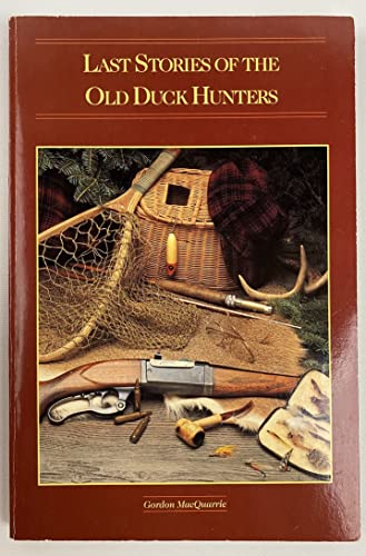 9781559710534: Last Stories of the Old Duck Hunters by Gordon MacQuarrie (1990-04-02)