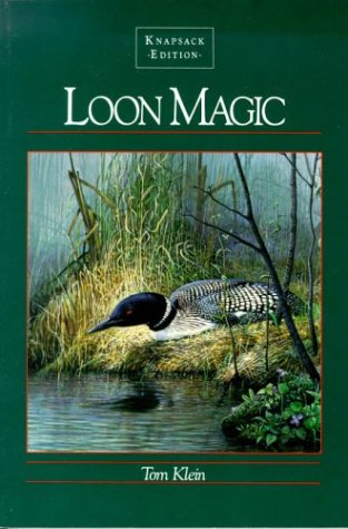 Stock image for Loon Magic: The Knapsack Edition for sale by SecondSale