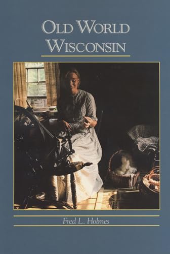 Imagen de archivo de Old World Wisconsin: Around Europe in the Badger State a la venta por Goodwill