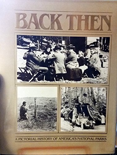 Stock image for Back Then: A Pictorial History of America's National Parks for sale by Wonder Book