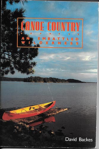 Canoe Country: An Embattled Wilderness (9781559711128) by Backes, David