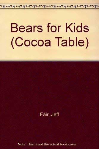 9781559711197: Bears for Kids (Cocoa Table)