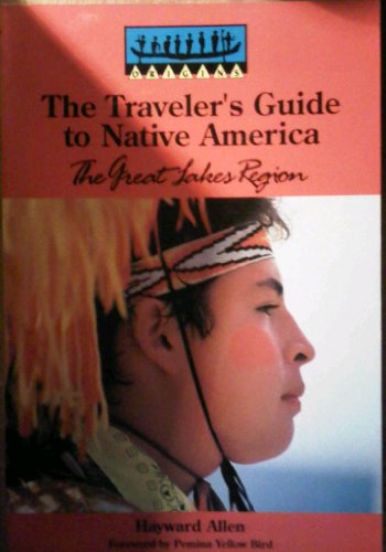 Beispielbild fr The Traveler's Guide to Native America The Great Lake Region zum Verkauf von Virtuous Volumes et al.