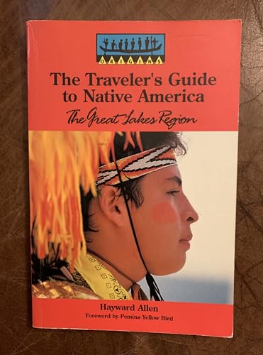Stock image for The Traveler's Guide to Native America The Great Lake Region for sale by Virtuous Volumes et al.