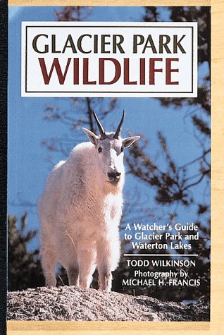9781559711449: Glacier Park Wildlife: A Watcher's Guide Includes Listings for Waterton Lakes National Park
