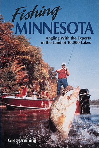 Imagen de archivo de Fishing Minnesota: Angling With the Experts in the Land of 10,000 Lakes a la venta por HPB-Diamond