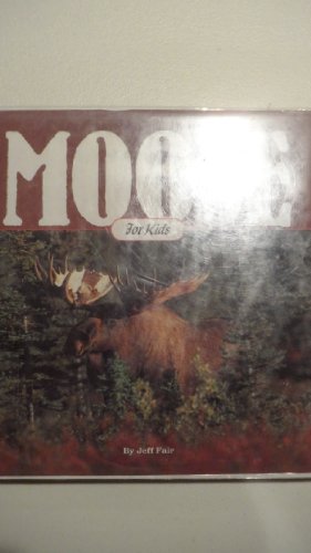 Stock image for Moose for Kids (Moose are Like That) for sale by Virtuous Volumes et al.