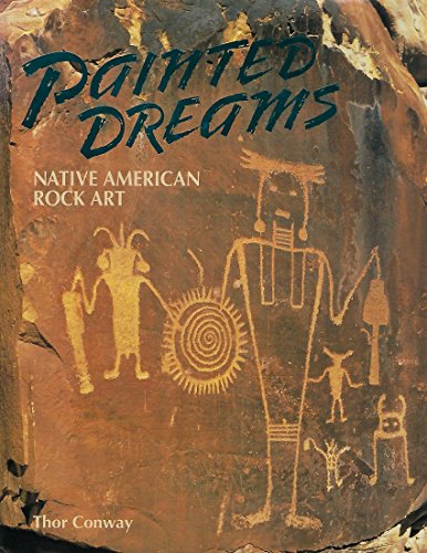 Painted Dreams; Native American Rock Art