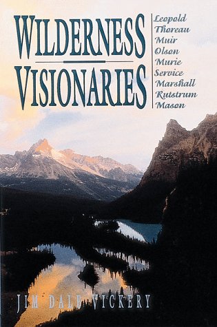 Imagen de archivo de Wilderness Visionaries: Leopold, Thoreau, Muir, Olson, Murie, Service, Marshall, Rutstrum a la venta por Half Price Books Inc.