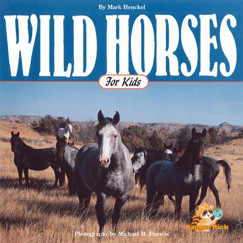 Beispielbild fr Wild Horses for Kids (Wildlife for Kids Series) zum Verkauf von Once Upon A Time Books