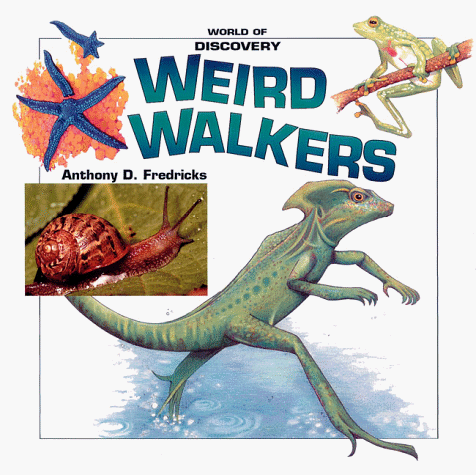 Weird Walkers (World of Discovery) (9781559715416) by Anthony D. Fredericks
