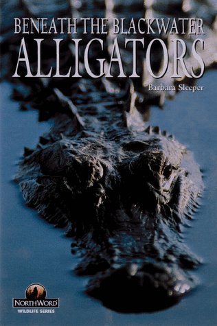 Stock image for Alligators: Beneath the Blackwater (Wildlife Series) for sale by SecondSale