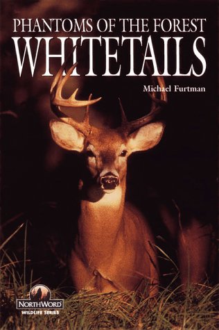 Beispielbild fr Whitetails : Phantoms of the Forest zum Verkauf von Better World Books: West