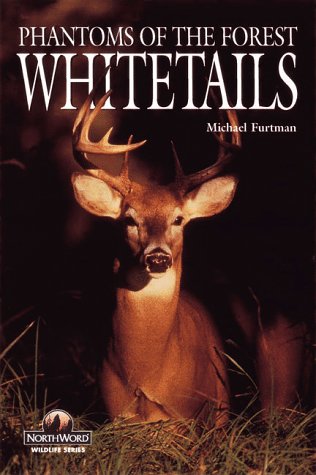 Imagen de archivo de Whitetails: Phantoms of the Forest (Wildlife Series) a la venta por SecondSale