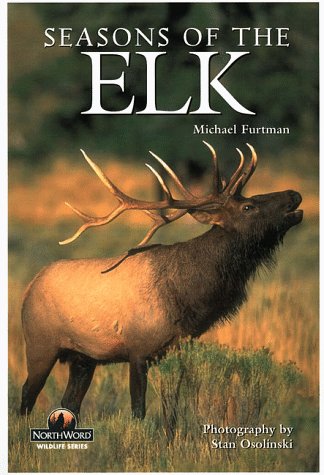Beispielbild fr Seasons of the Elk (Northword Wildlife Series) zum Verkauf von BooksRun