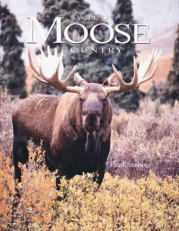 Imagen de archivo de Wild Moose Country a la venta por ThriftBooks-Dallas