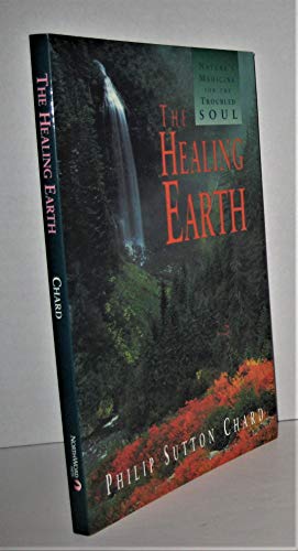 9781559716727: The Healing Earth: Nature's Medicine for the Troubled Soul