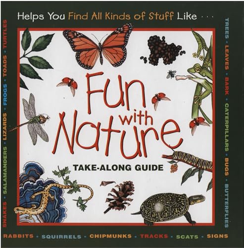Beispielbild fr Fun with Nature : Take-Along Guide: Helps You Find All Kinds of Stuff Like. zum Verkauf von Better World Books