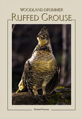 Beispielbild fr Ruffed Grouse: Woodland Drummer zum Verkauf von Front Cover Books