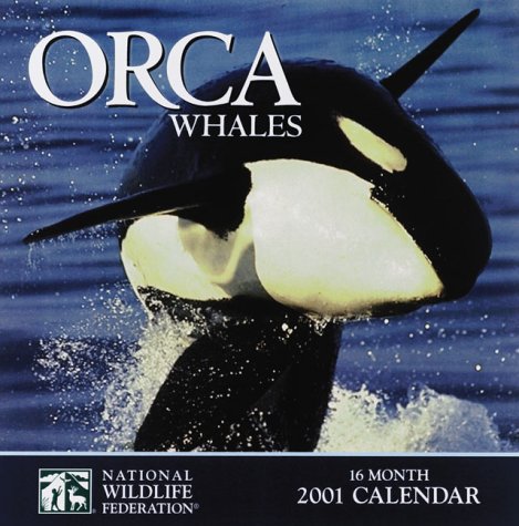 Orca Whales 2001 Calendar (9781559717366) by National Wildlife Federation