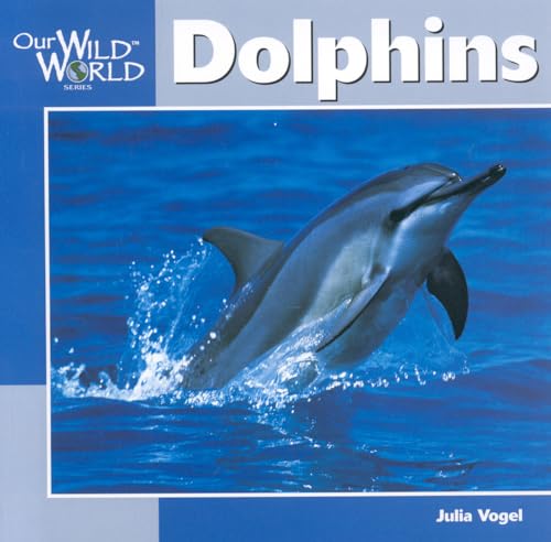 Stock image for Dolphins (Our Wild World) for sale by SecondSale