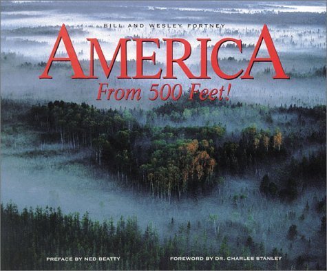 America from 500 Feet! (9781559717854) by Bill Fortney; Wesley Fortney