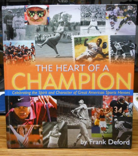 Imagen de archivo de The Heart of a Champion: Celebrating the Spirit and Character of Great American Sports Heroes a la venta por SecondSale