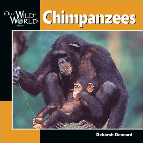 Beispielbild fr Chimpanzees (Our Wild World) zum Verkauf von Blue Vase Books